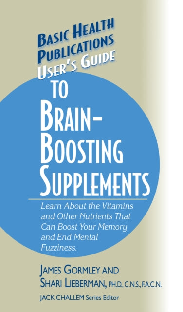 User's Guide to Brain-Boosting Supplements: Learn