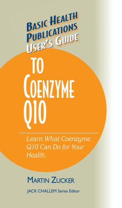 User's Guide to Coenzyme Q10: Don't Be a Dummy,