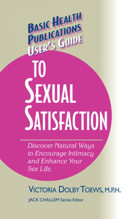 User's Guide to Complete Sexual Satisfaction: