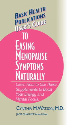User's Guide to Easing Menopause Symptoms