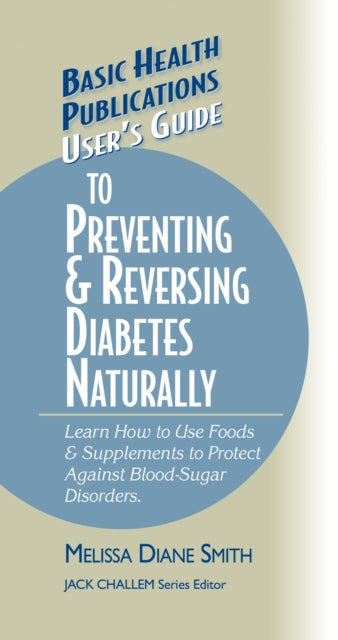User's Guide to Preventing & Reversing Diabetes