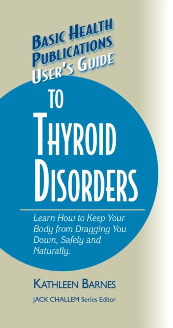User's Guide to Thyroid Disorders: Natural Ways