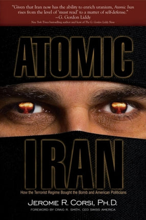 Atomic Iran: How the Terrorist Regime Bought the
