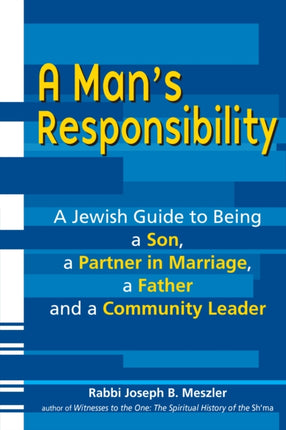 A Man's Responsibility: A Jewish Guide to Being a