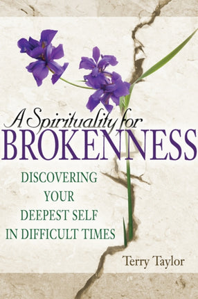 A Spirituality for Brokenness: Discovering Your