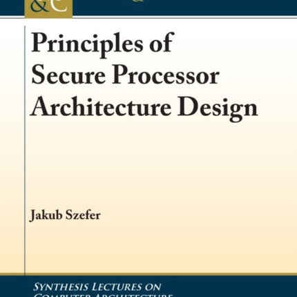Principles of Secure Processor Architecture