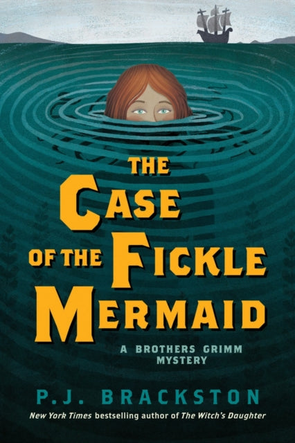 The Case of the Fickle Mermaid  A Brothers Grimm Mystery Brothers Grimm Mysteries 3