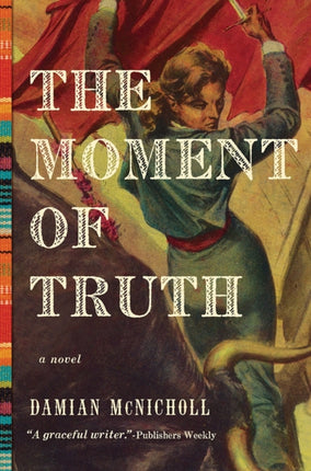 The Moment of Truth  A Novel