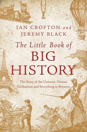 The Little Book of Big History  The Story of the Universe Human Civilization and Everything in Between