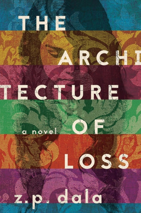 The Architecture of Loss  A Novel