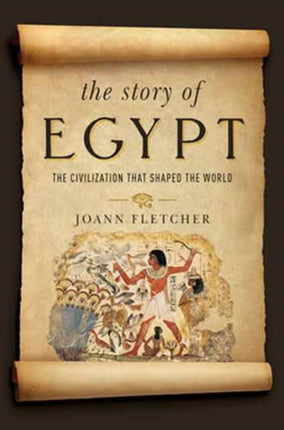 The Story of Egypt  The Civilization that Shaped the World