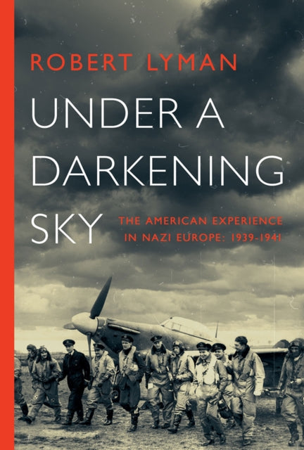 Under a Darkening Sky  The American Experience in Nazi Europe 19391941