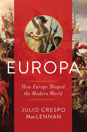 Europa  How Europe Shaped the Modern World