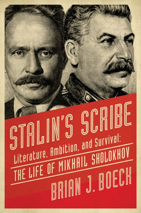 Stalins Scribe  Literature Ambition and Survival The Life of Mikhail Sholokhov