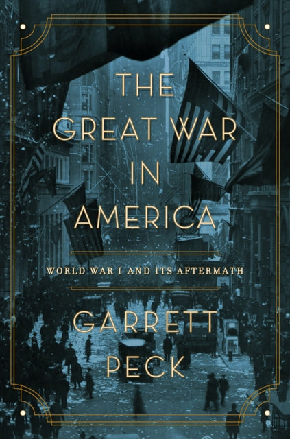 The Great War in America  World War I and Its Aftermath