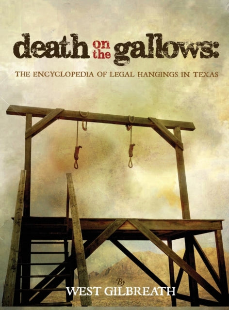 Death on the Gallows: The Encyclopedia of Legal