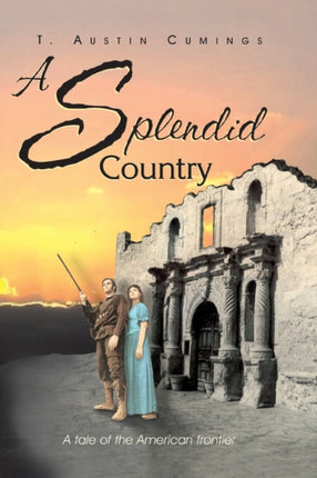 A Splendid Country: A Tale of the American