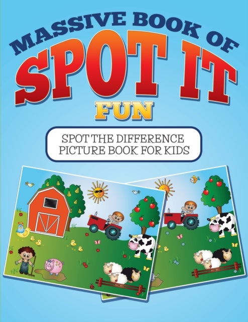 Massive Book Of SPOT IT Fun: Spot The Difference Picture Book For Kids