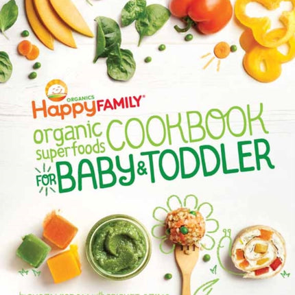 Happy Family Organic Superfoods Cookbook for Baby and Toddler