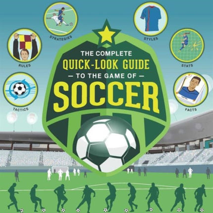 The Complete QuickLook Guide to the Game of Soccer Show Me How