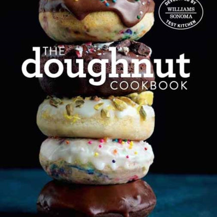 The Doughnut Cookbook: Easy Recipes for Baked and Fried Doughnuts