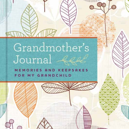 Grandmother's Journal: Memories and Keepsakes for My Grandchild