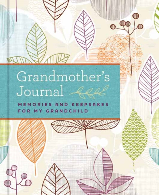 Grandmother's Journal: Memories and Keepsakes for My Grandchild