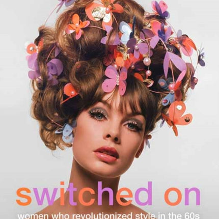 Switched on: Women Who Revolutionized Style in the 60s