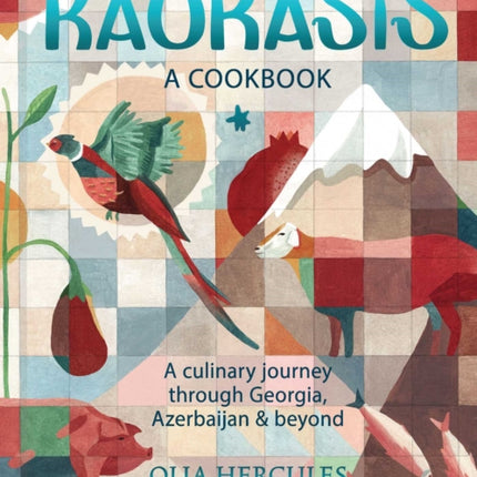 Kaukasis: A Culinary Journey Through Georgia, Azerbaijan & Beyond