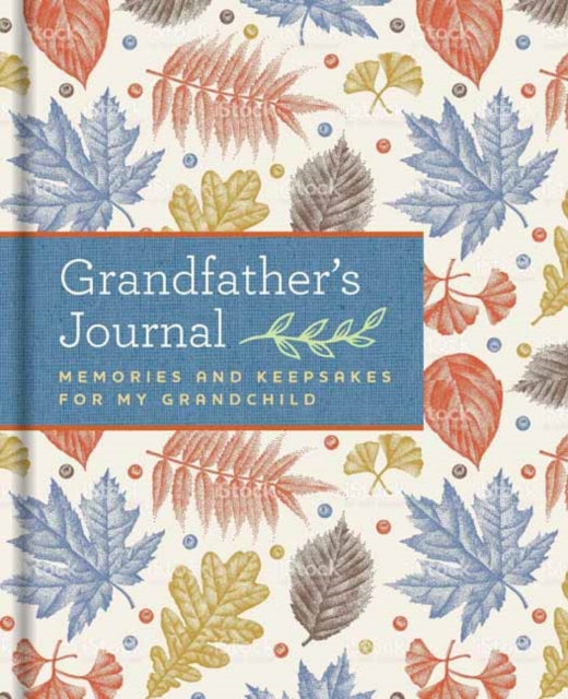 Grandfather's Journal: Memories and Keepsakes for My Grandchild