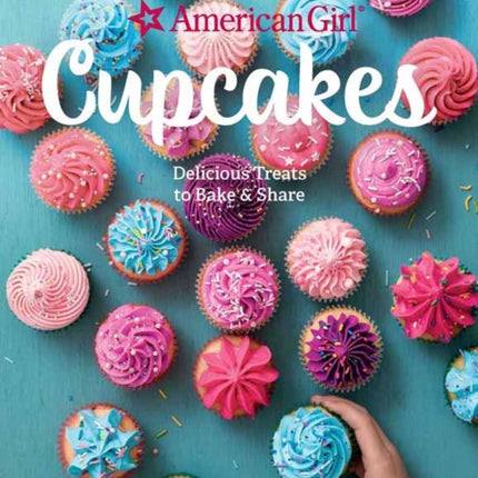 American Girl Cupcakes: Delicious Treats to Bake and Share