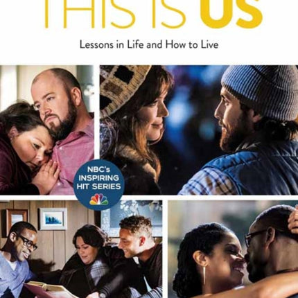 This Is Us: Lessons in Life and How to Live