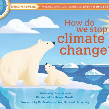 How Do We Stop Climate Change?: Mind Mappers: Making Difficult Subjects Easy to Understand