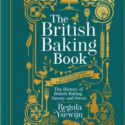 The British Baking Book: The History of British Baking, Savory and Sweet