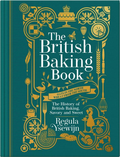 The British Baking Book: The History of British Baking, Savory and Sweet