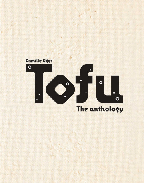 The Complete Tofu Cookbook: 170+ Delicious, Plant-Based Recipes from Around the World