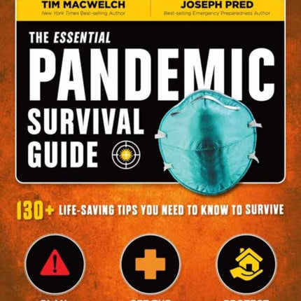 The Essential Pandemic Survival Guide: 130+ Life-saving Tips You Need to Know to Survive