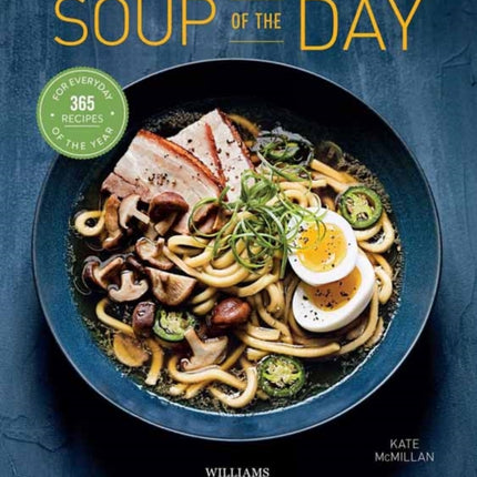 Soup of the Day: 365 Recipes for Every Day of the Year