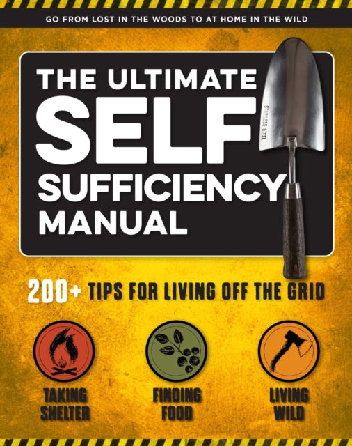 The Ultimate Self-Sufficiency Manual: (200+ Tips for Living Off the Grid, for the Modern Homesteader, New For 2020, Homesteading, Shelf Stable Foods, Sustainable Energy, Home Remedies)