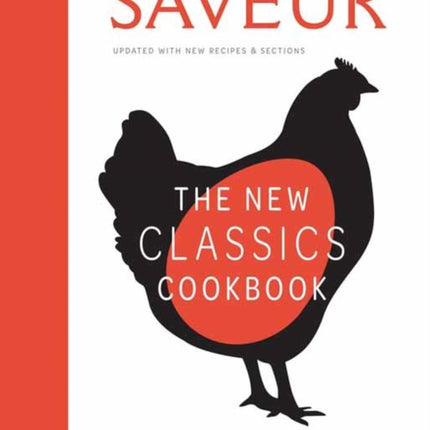 Saveur: The New Classics Cookbook: 1,100+ Recipes + Expert Advice, Tips, & Tales 