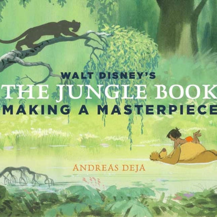 Walt Disney's The Jungle Book: Making A Masterpiece