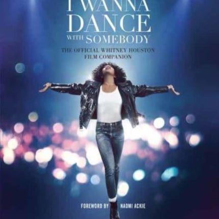 I Wanna Dance with Somebody: The Official Whitney Houston Film Companion