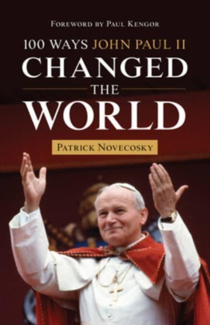 100 Ways John Paul II Changed the World