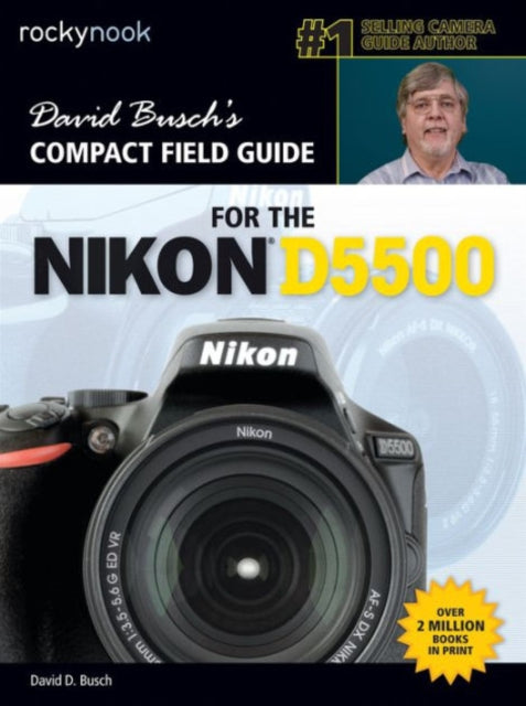 David Busch’s Compact Field Guide for the Nikon D5500