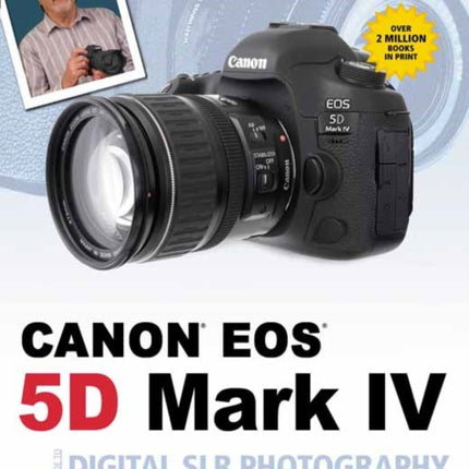 David Busch’s Canon EOS 5D Mark IV Guide to Digital SLR Photography