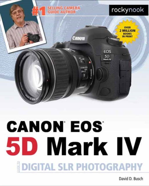 David Busch’s Canon EOS 5D Mark IV Guide to Digital SLR Photography