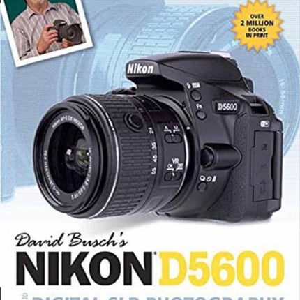 David Busch's Nikon D5600 Guide to Digital SLR Photography