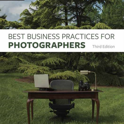 Best Business Practices for Photographers, Third Edition