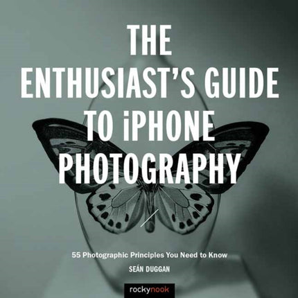 The Enthusiast's Guide to iPhone Photography