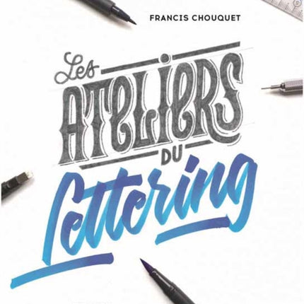 The Lettering Workshops: 30 Exercises for Improving Your Hand Lettering Skills